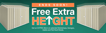 GardenShed Collection Banner Free Extra Height Sitewide Sale Ends Today