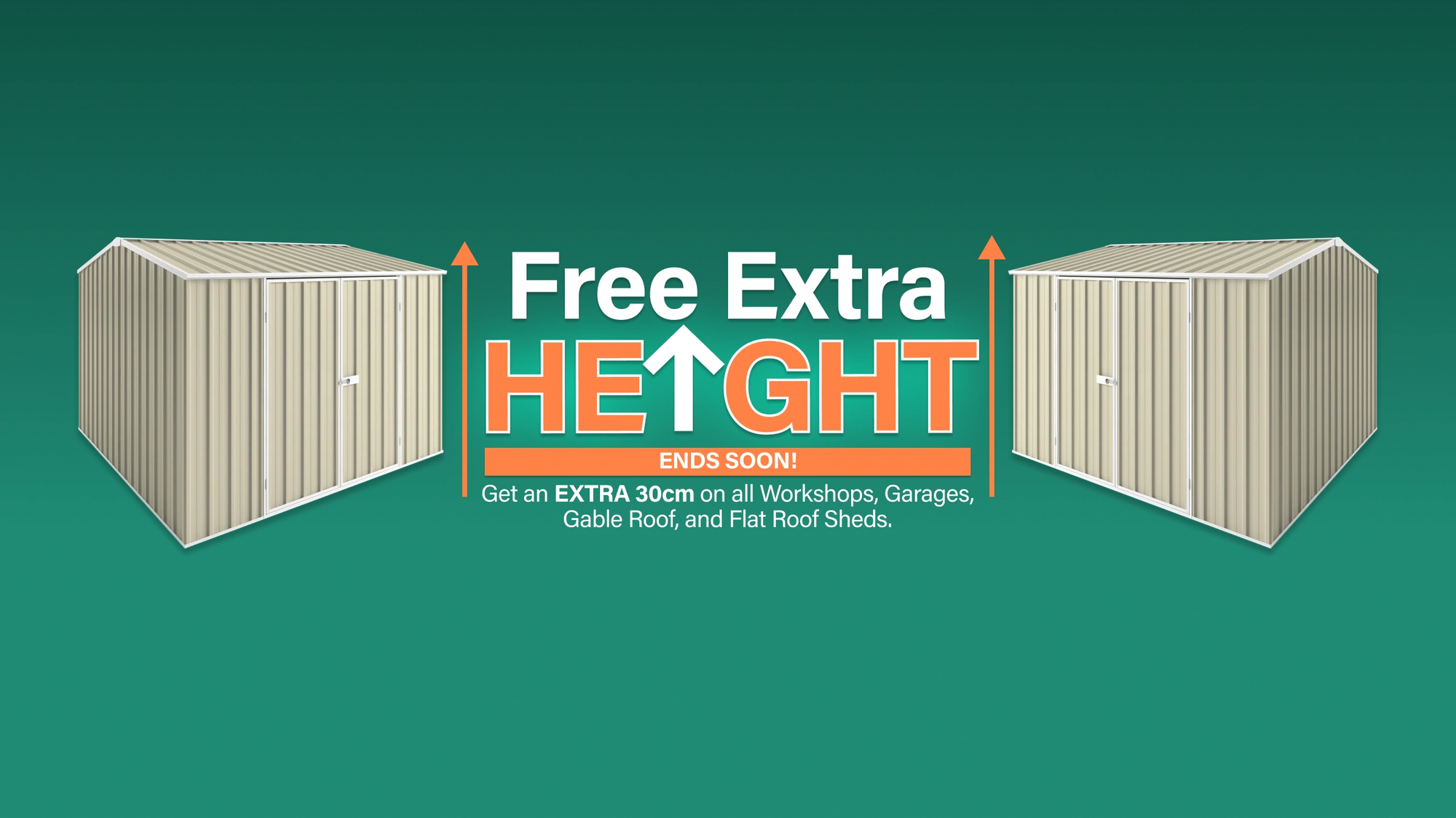 GardenShed Desktop Banner Free Extra Height Sitewide Sale Ends Soon