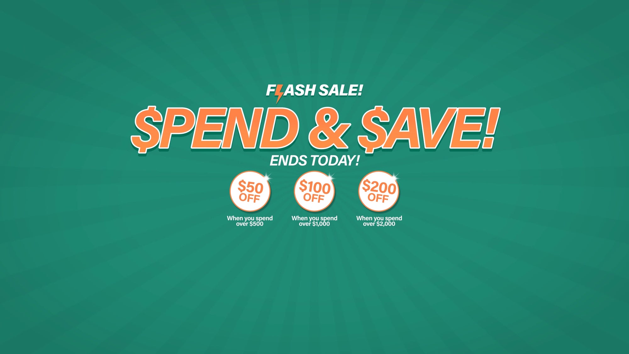 Desktop Banner Spend and Save Flash Sale Ends Today