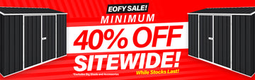 GardenShed Collection Banner Minimum 40% Off EOFY Sale