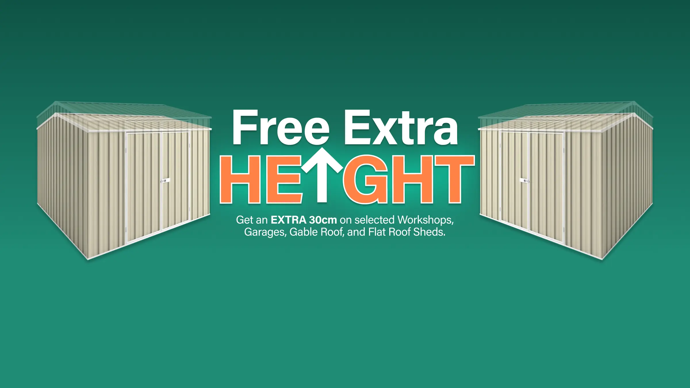 GardenShed Desktop Banner Free Extra Height Sitewide Sale