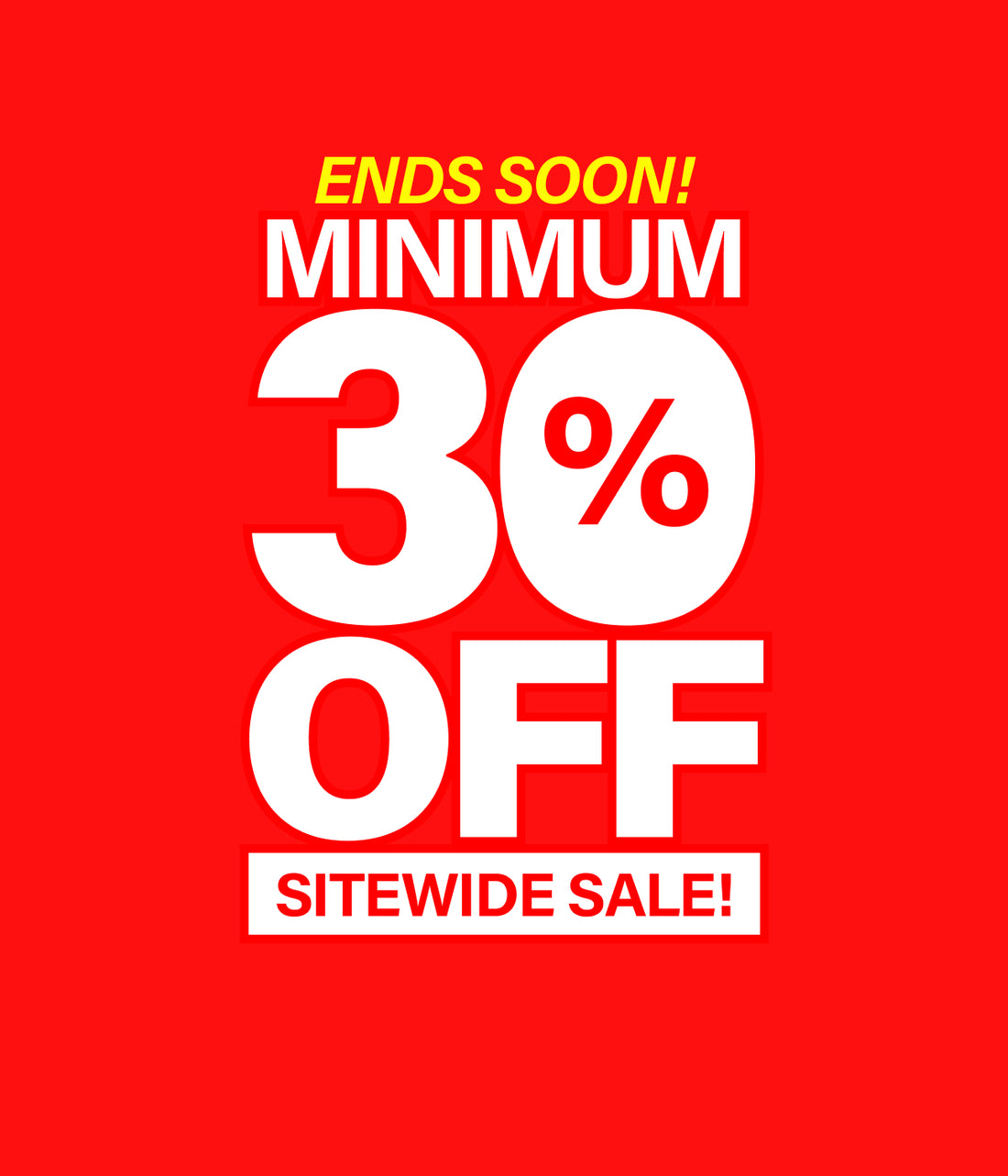 GardenShed Mobile Banner Minimum 30% Off Sitewide Sale Ends Today