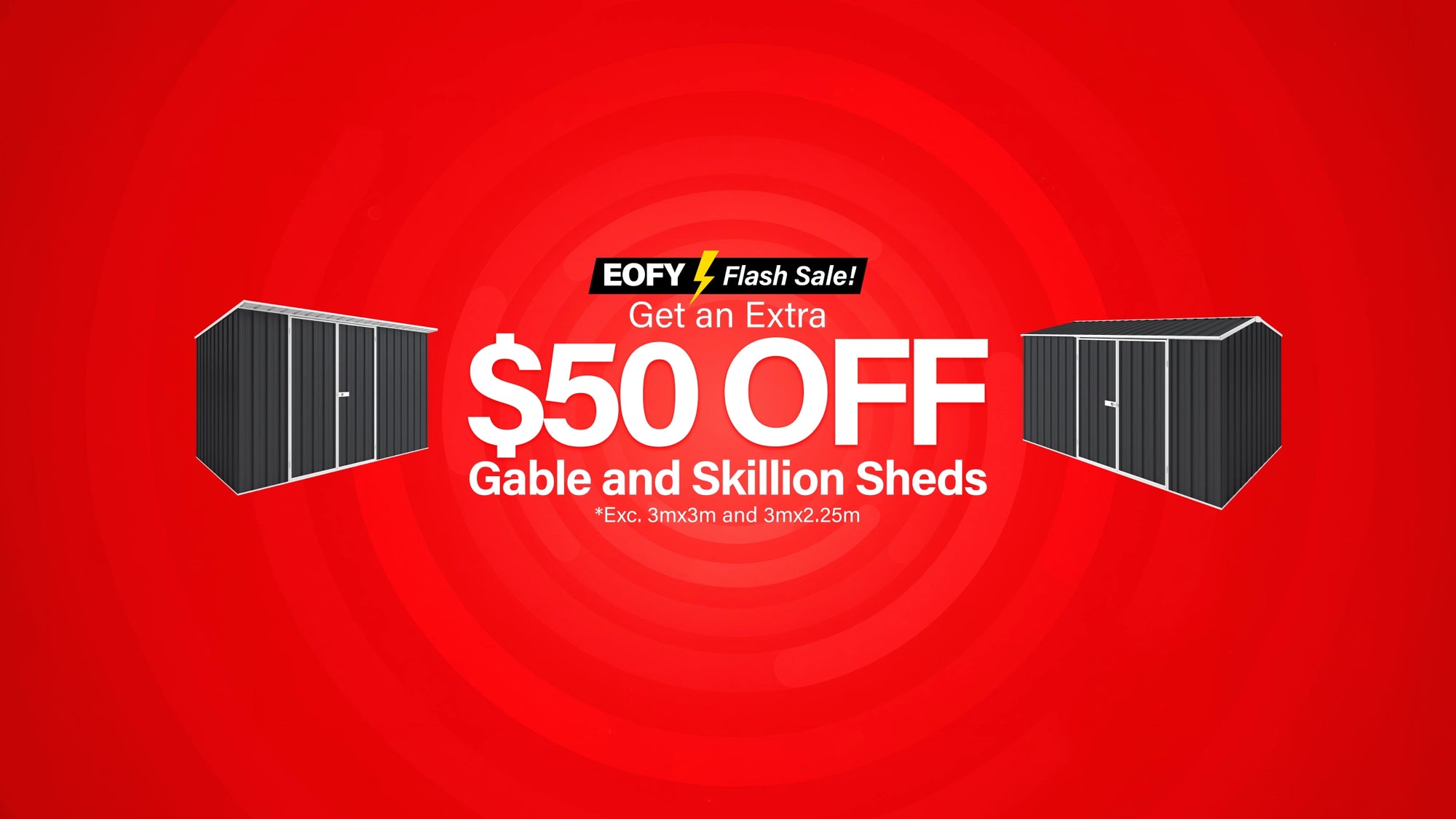 $50 Off Gable & Skillion Roof Sheds Desktop Banner 