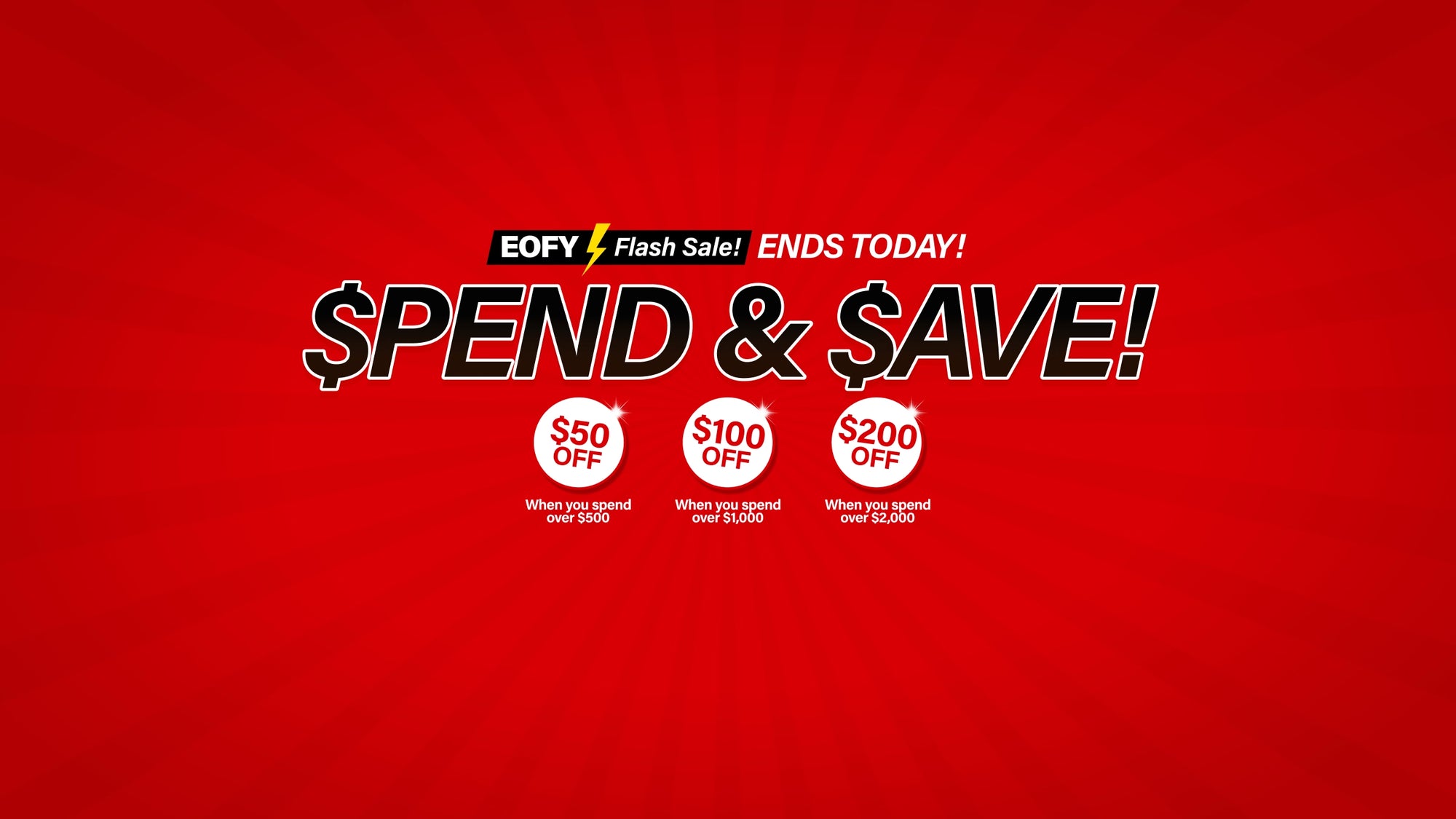 Desktop Banner Spend and Save EOFY Flash Sale Ends Today