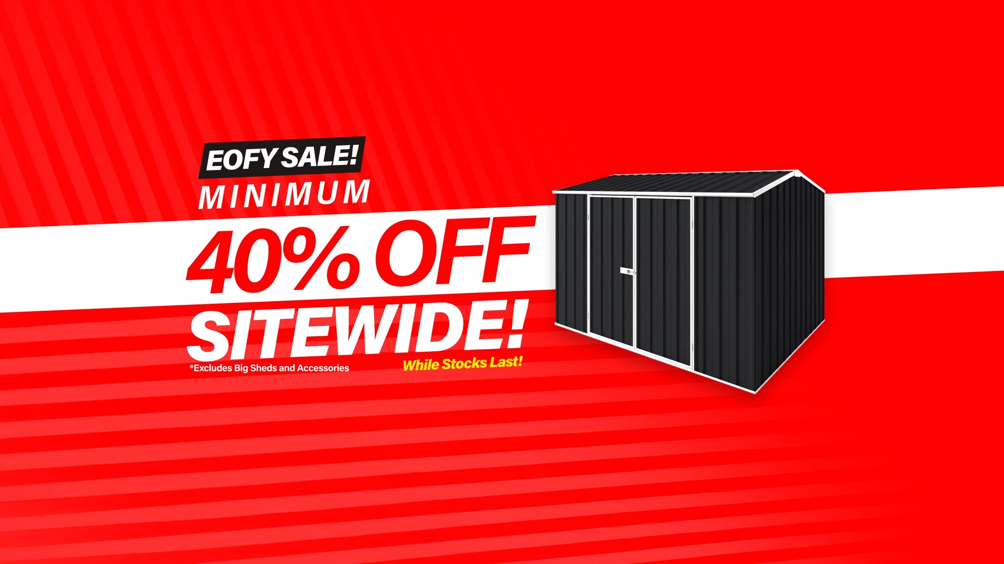 GardenShed Desktop Banner Minimum 40% Off EOFY Sale