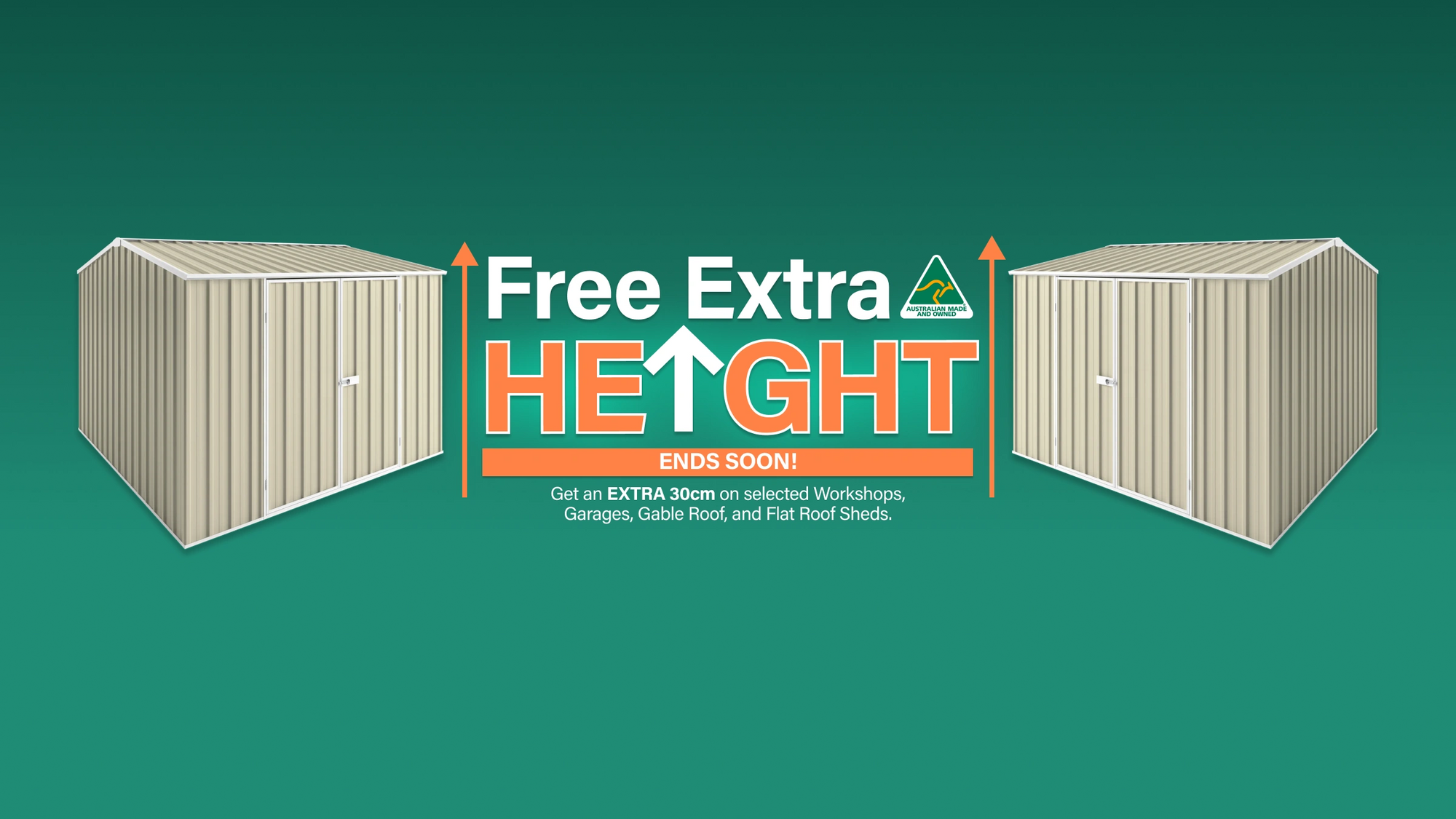 GardenShed Desktop Banner Free Extra Height Australian Made Week Sitewide Sale Ends Soon