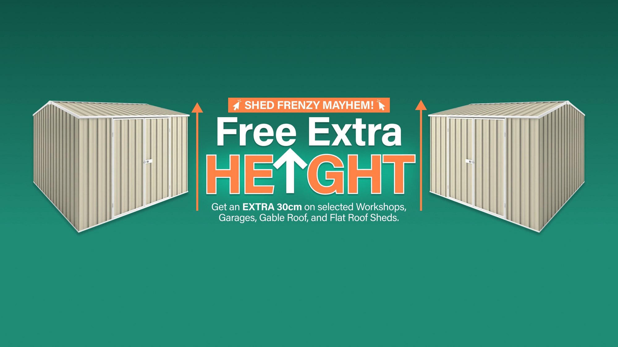 GardenShed Desktop Banner Free Extra Height Shed Frenzy Sitewide Sale
