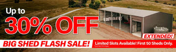 Big Shed Extended Flash Sale Up to 30% Off! First 50 Sheds Only! 
