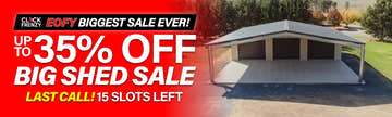 Big Shed Biggest Sale of the Year! EOFY Click Frenzy Sale Up to 35% Off 15 Slots Left!