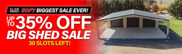 Big Shed Biggest Sale of the Year! EOFY Click Frenzy Sale Up to 35% Off 30 Slots Left!