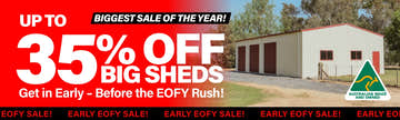 Big Shed Biggest Sale of the Year! Before the EOFY Rush Up to 35% Off Australian Made Week